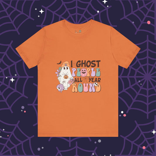 I Ghost People All Year Round Tee