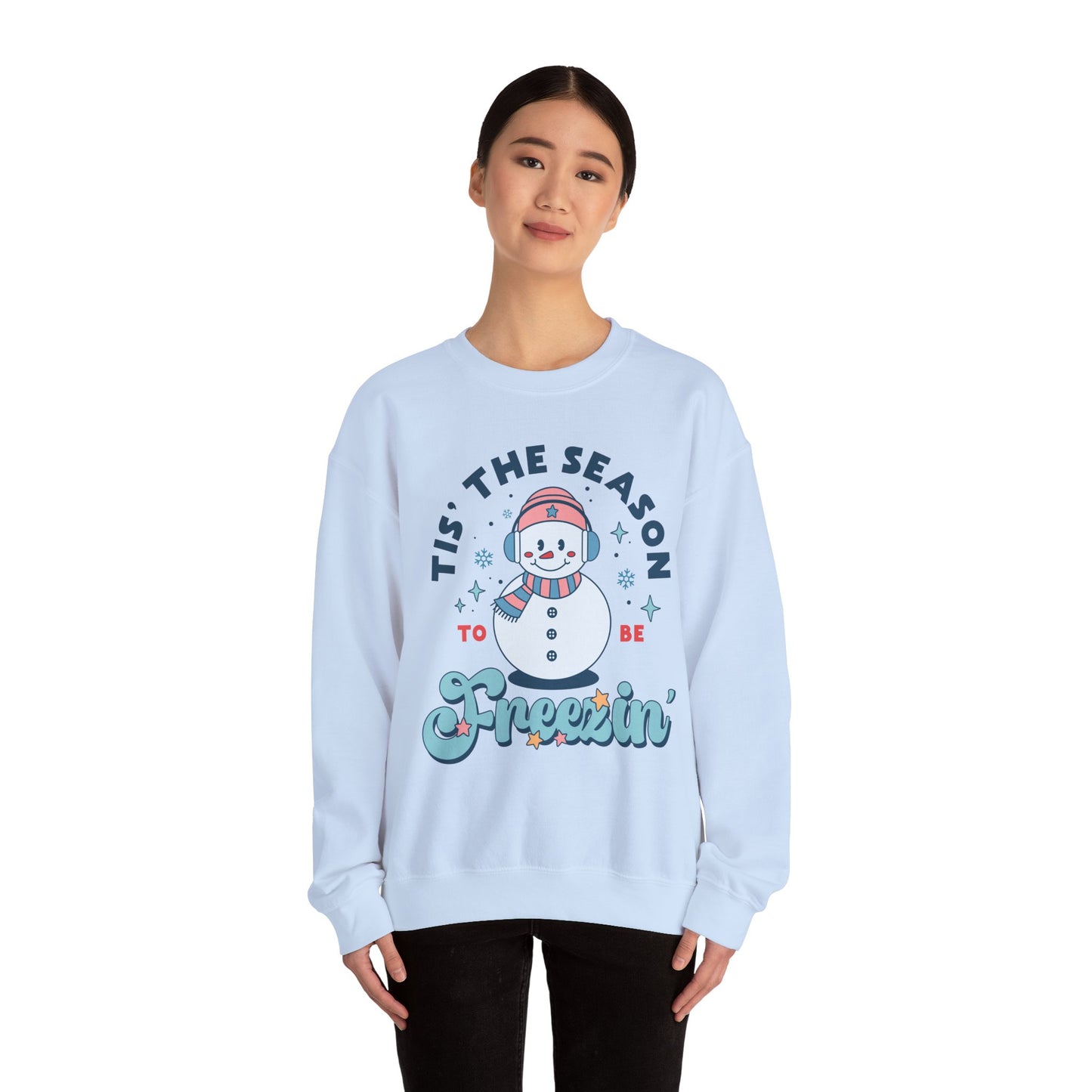 It's the Season to Be Freezin Sweatshirt