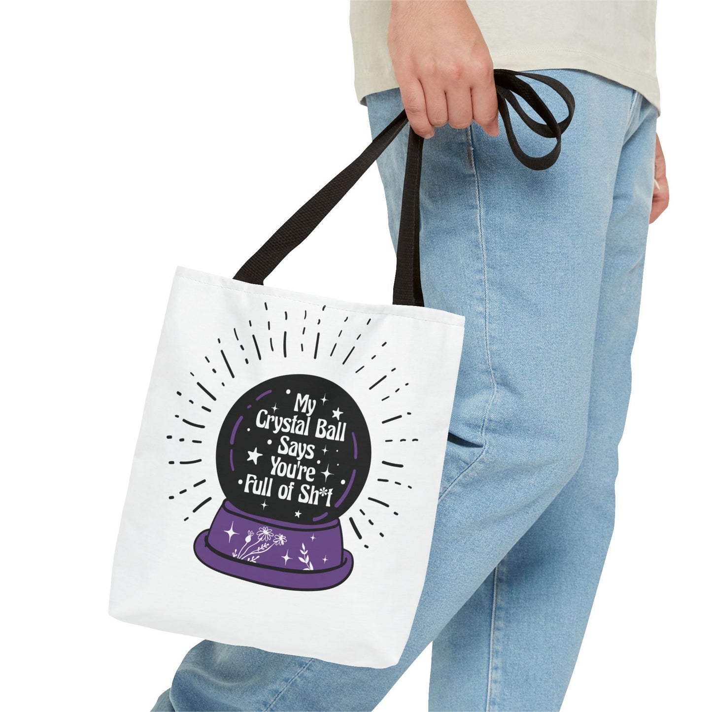 My Crystal Ball Says Your Full Of Sh*t Tote Bag