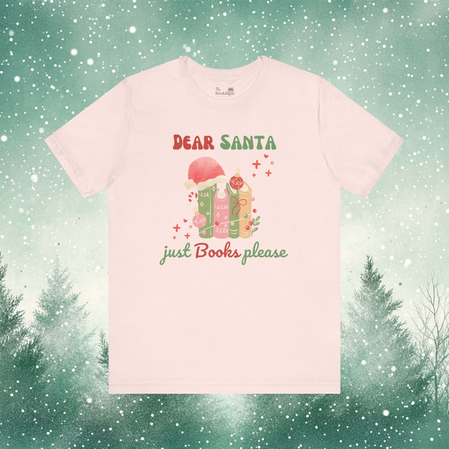 Dear Santa, Just Books Please Tee