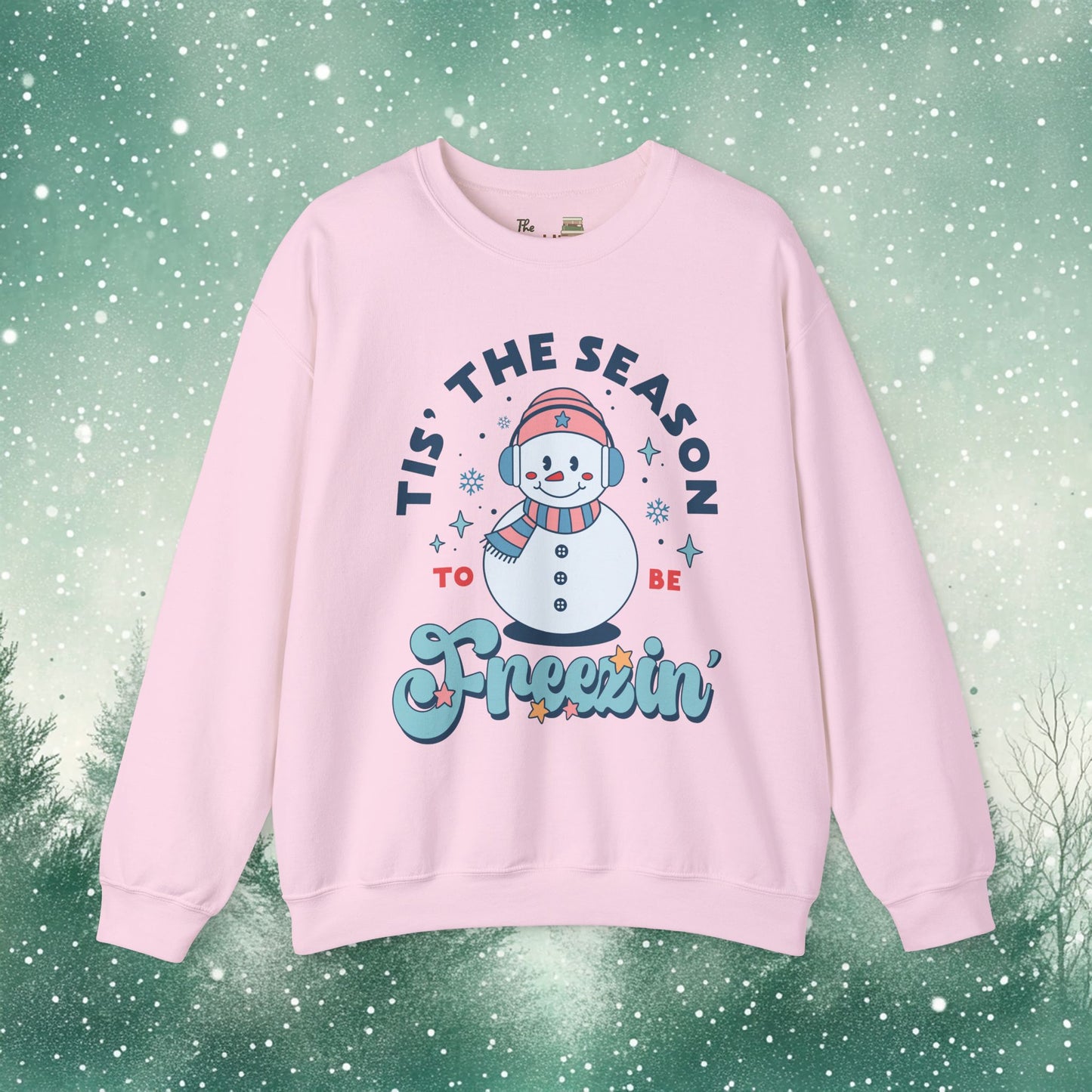 It's the Season to Be Freezin Sweatshirt