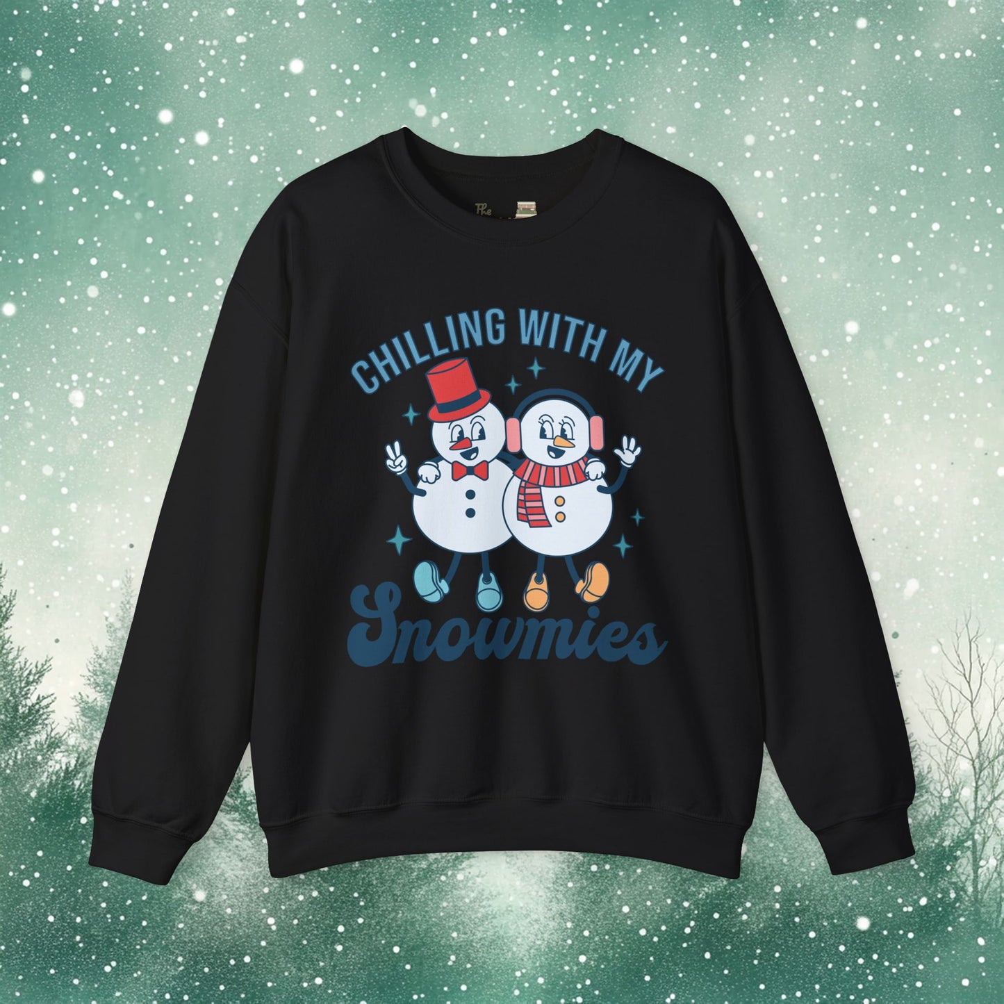 Chillin' with My Snowmies" Sweatshirt