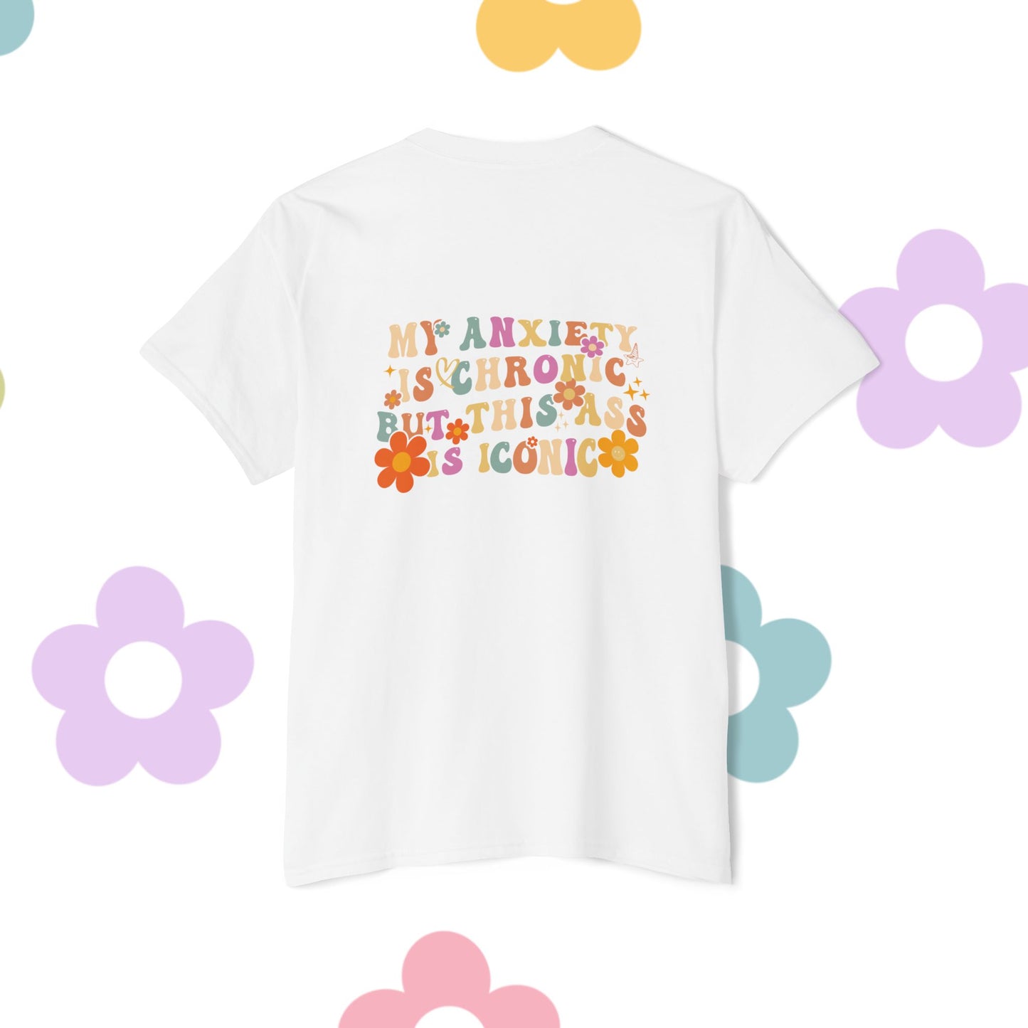 My Anxiety is Chronic Tee