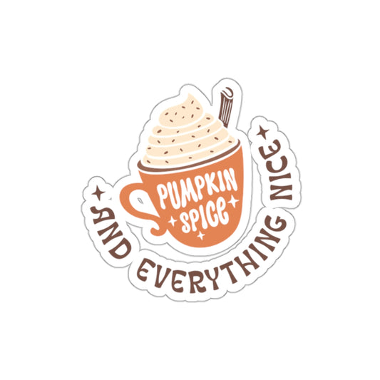 Pumpkin Spice & Everything Nice Sticker