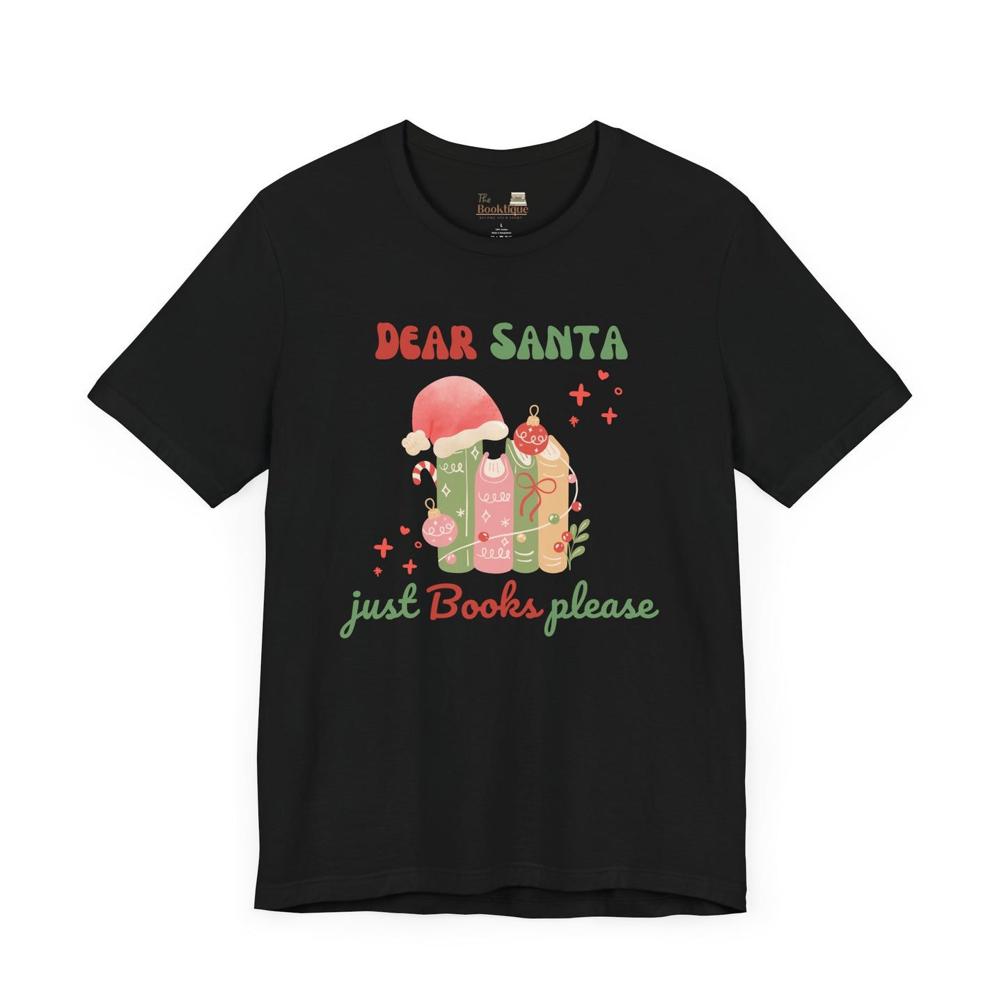 Dear Santa, Just Books Please Tee