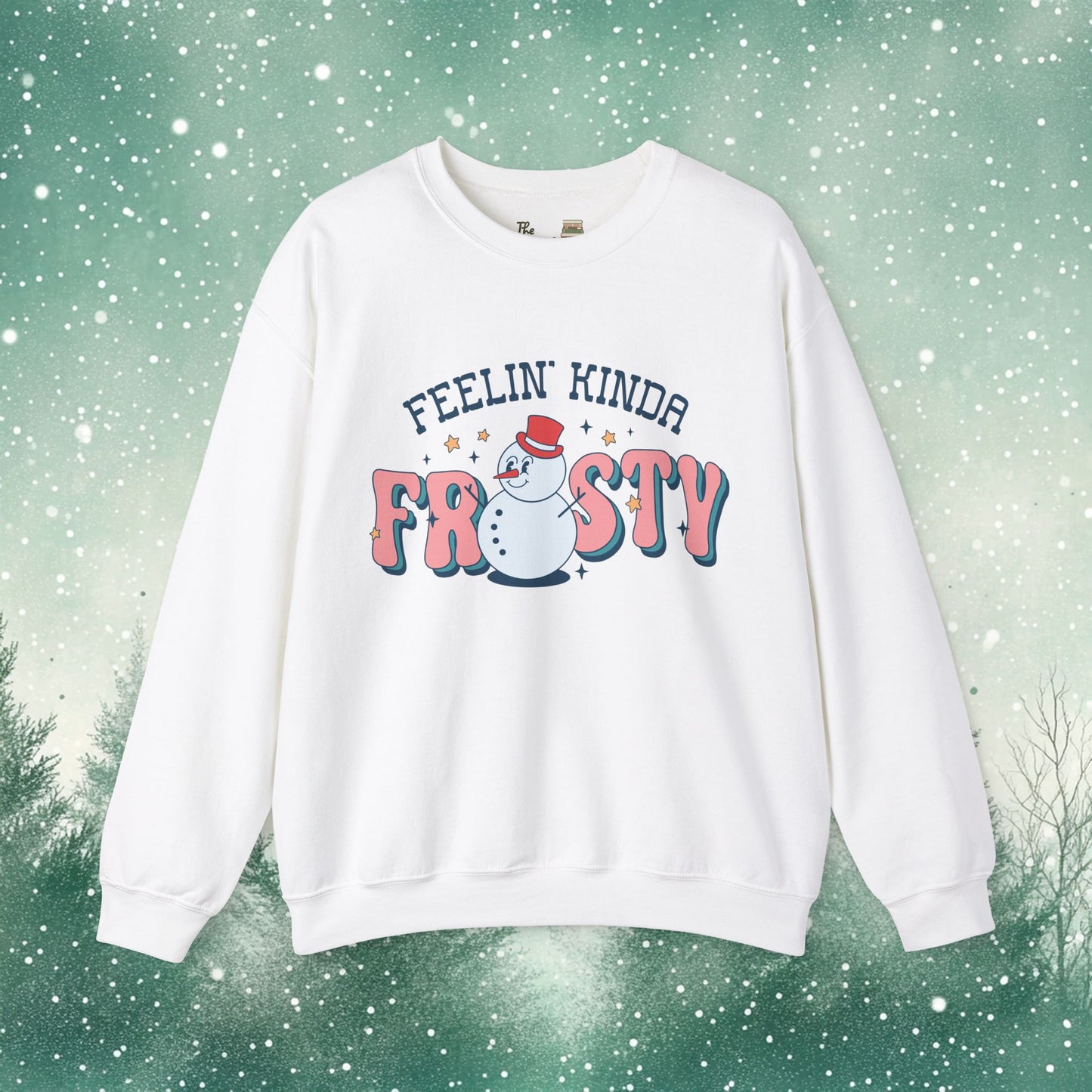 Feeling Kinda Frosty Sweatshirt