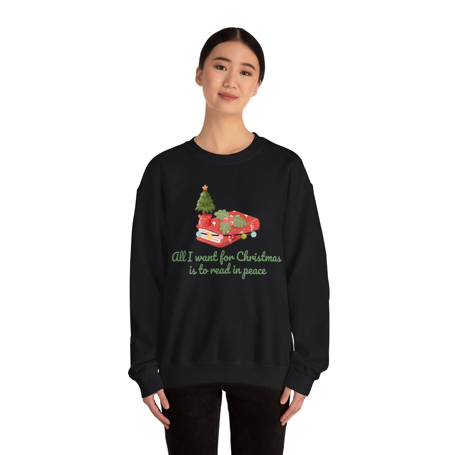 All I Want for Christmas is to Read in Peace  Sweatshirt