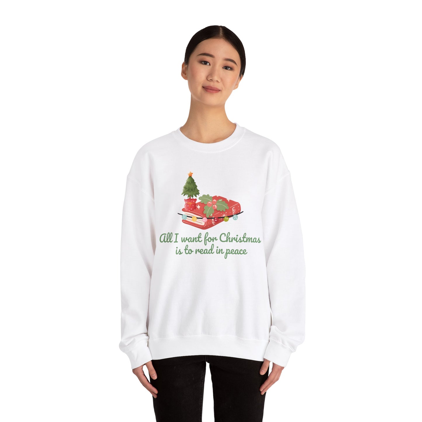 All I Want for Christmas is to Read in Peace  Sweatshirt