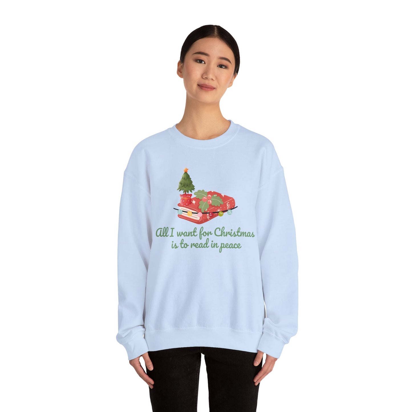 All I Want for Christmas is to Read in Peace  Sweatshirt