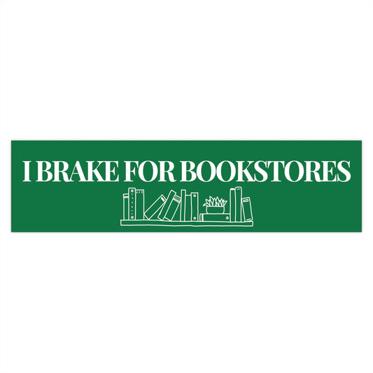 I Break For Bookstores Bumper Sticker