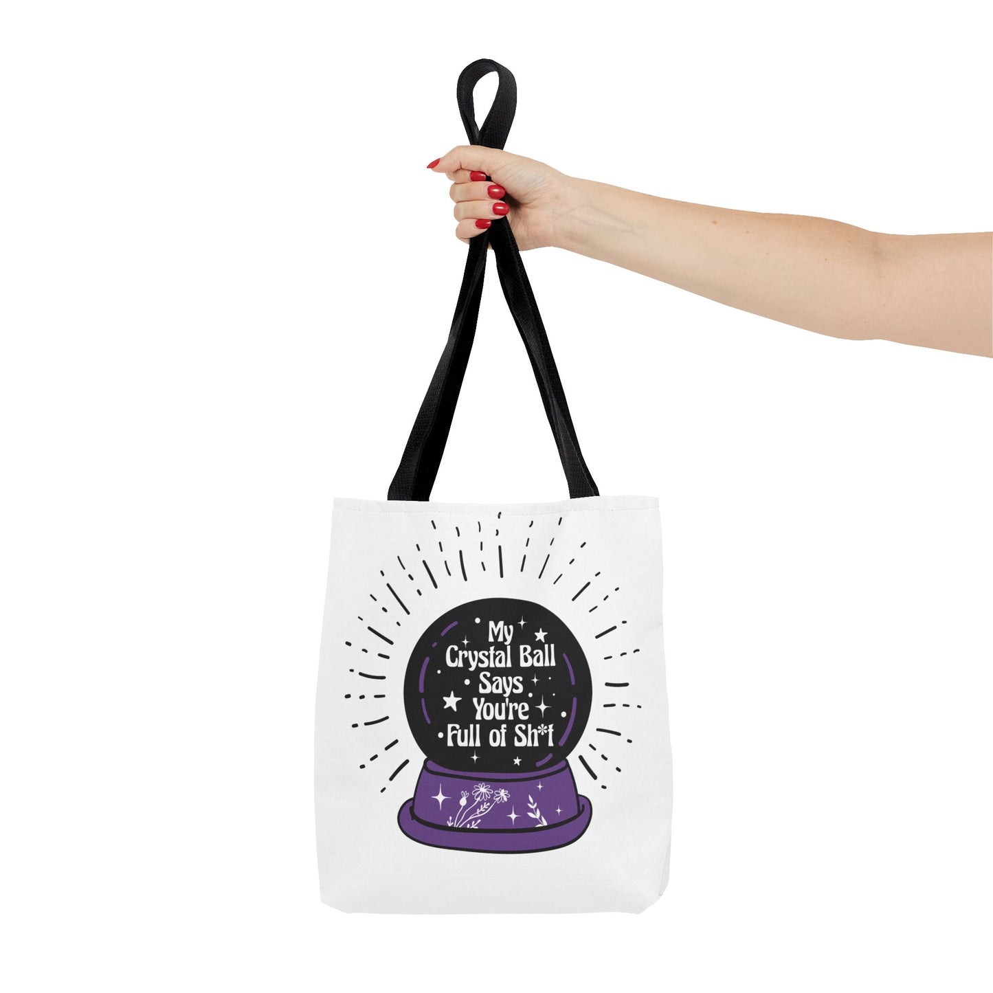 My Crystal Ball Says Your Full Of Sh*t Tote Bag