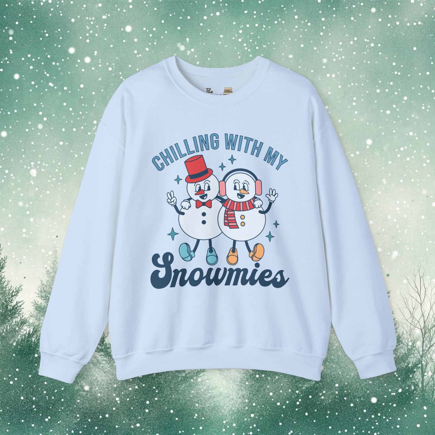 Chillin' with My Snowmies" Sweatshirt