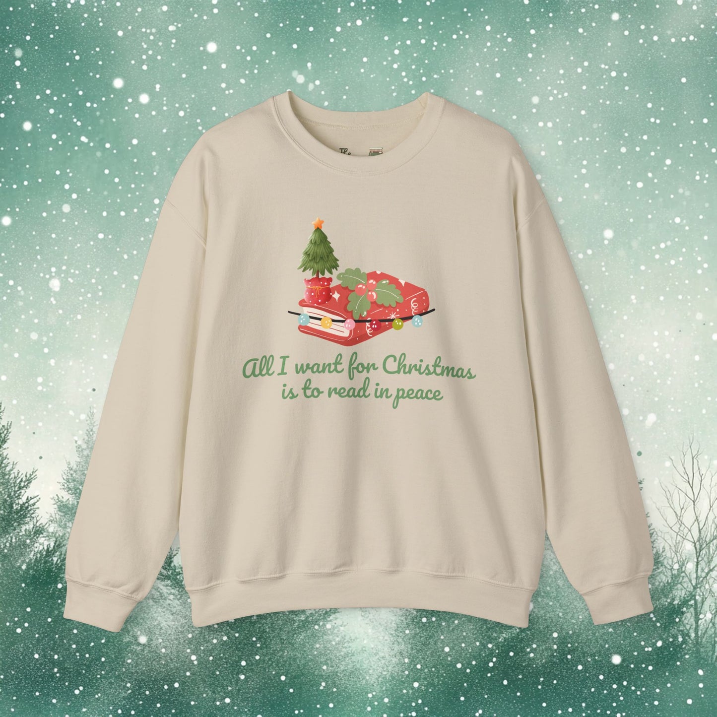 All I Want for Christmas is to Read in Peace  Sweatshirt