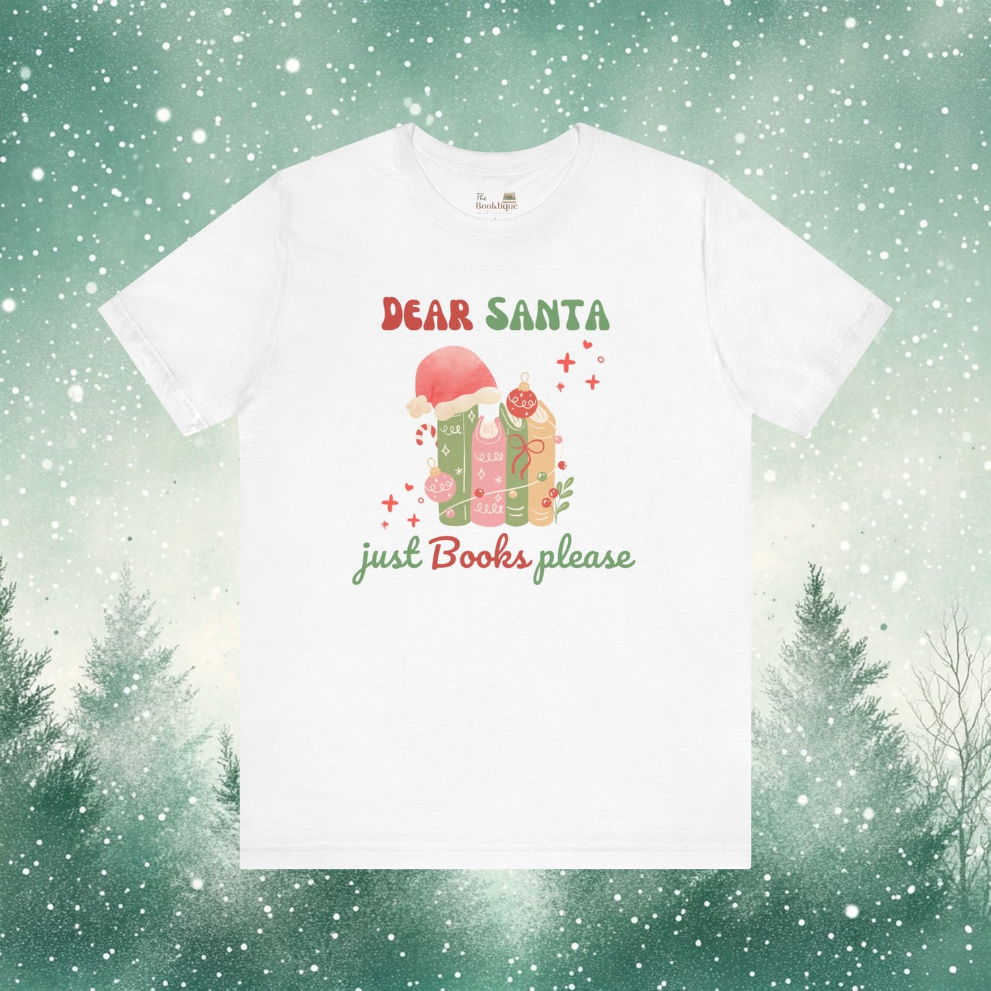 Dear Santa, Just Books Please Tee