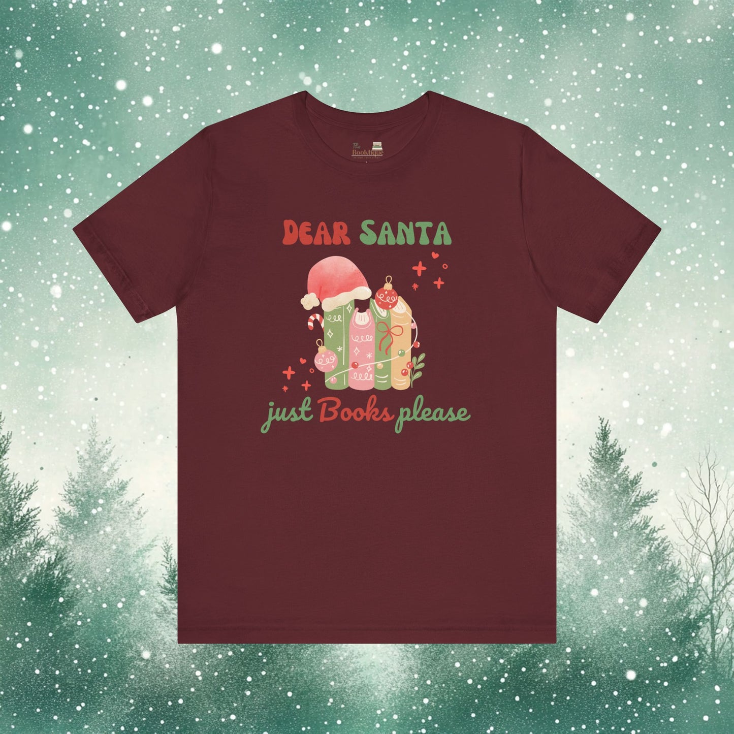 Dear Santa, Just Books Please Tee