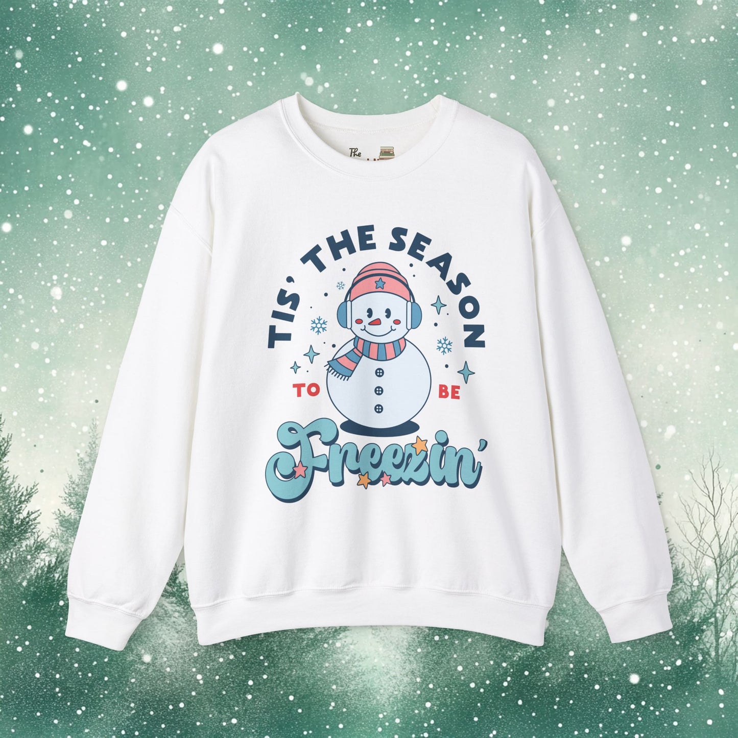 It's the Season to Be Freezin Sweatshirt