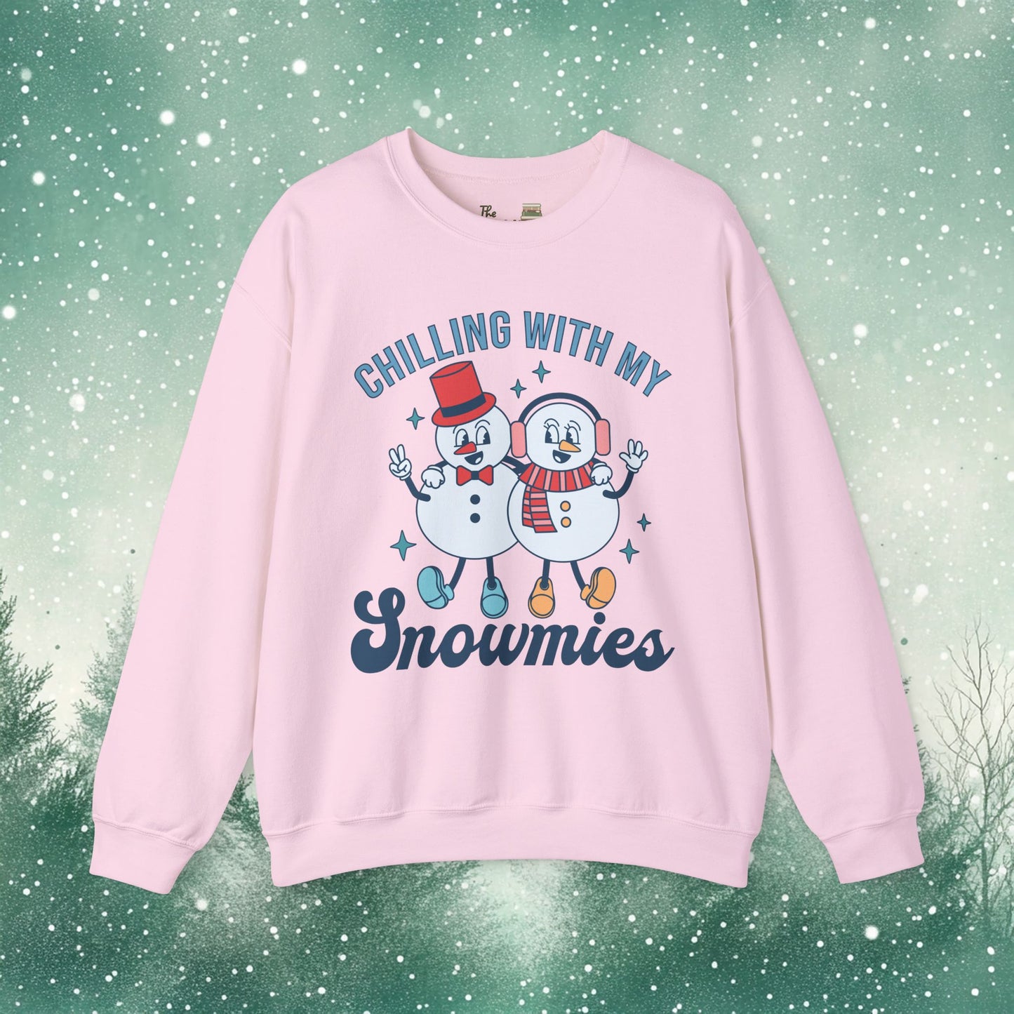 Chillin' with My Snowmies" Sweatshirt