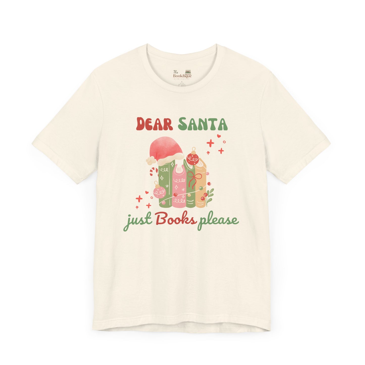 Dear Santa, Just Books Please Tee